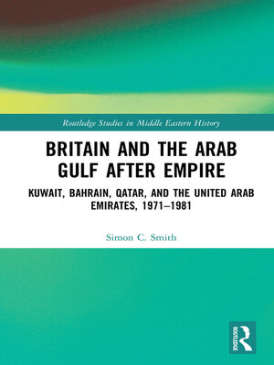 cover image of Britain and the Arab Gulf after Empire